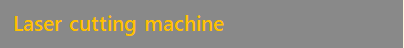 レーザー加工機 Laser cutting machine